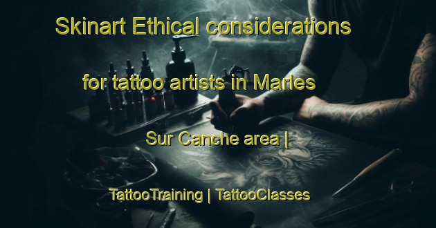 Skinart Ethical considerations for tattoo artists in Marles Sur Canche area | TattooTraining | TattooClasses | SkinartTraining-France